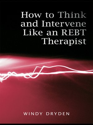 cover image of How to Think and Intervene Like an REBT Therapist